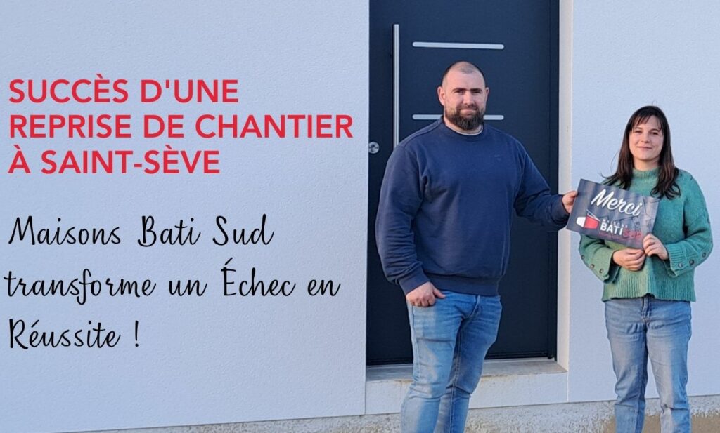 maisons bati sud Succès d'une Reprise de Chantier à Saint-Sève