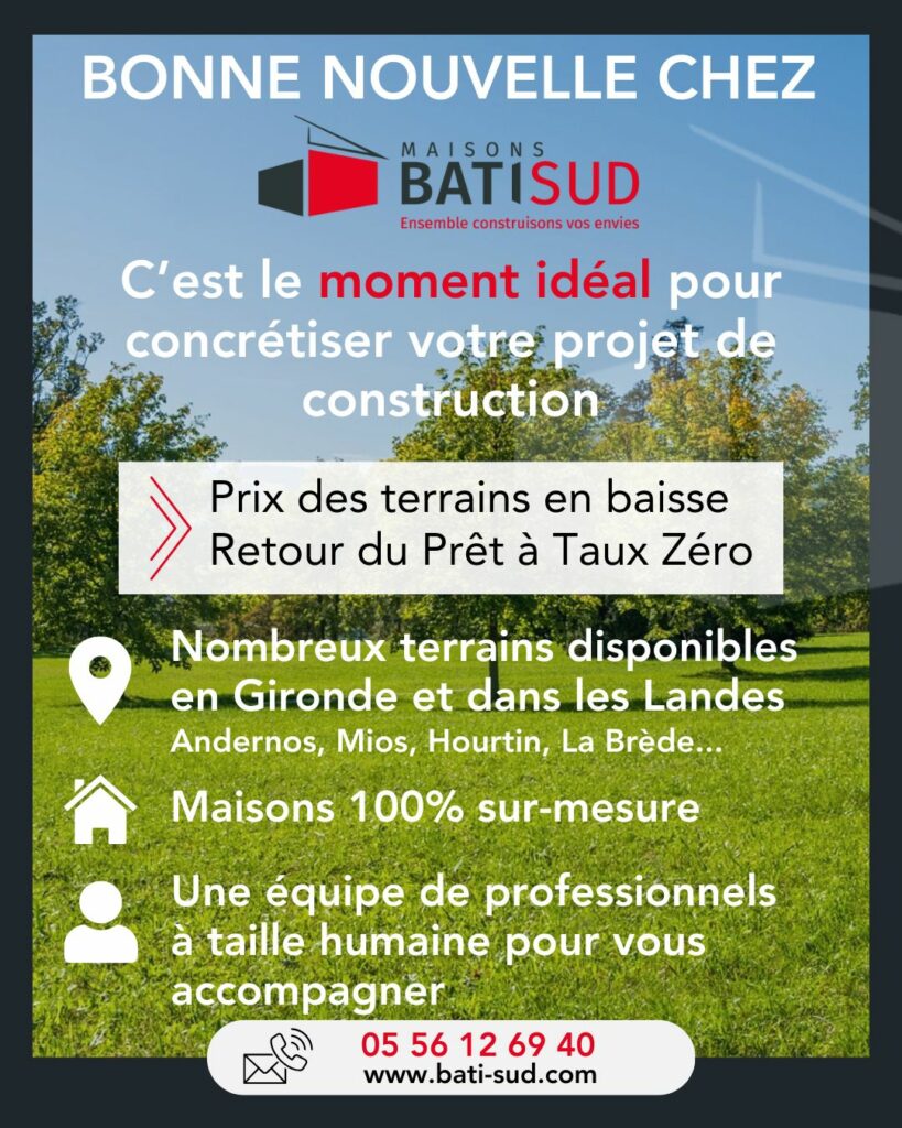 Construire en 2025 avec Maisons Bati Sud  maisons sur mesure, terrains disponibles et retour du PTZ