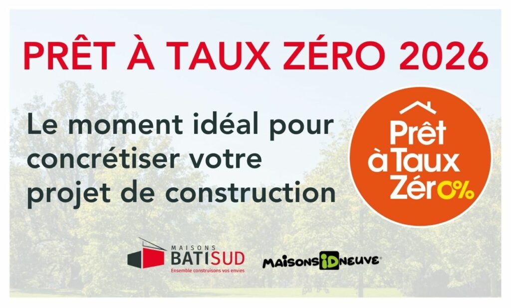maisons-bati-sud-pret-a-taux-zero-ptz-2026-construction-maison-neuve-individuelle