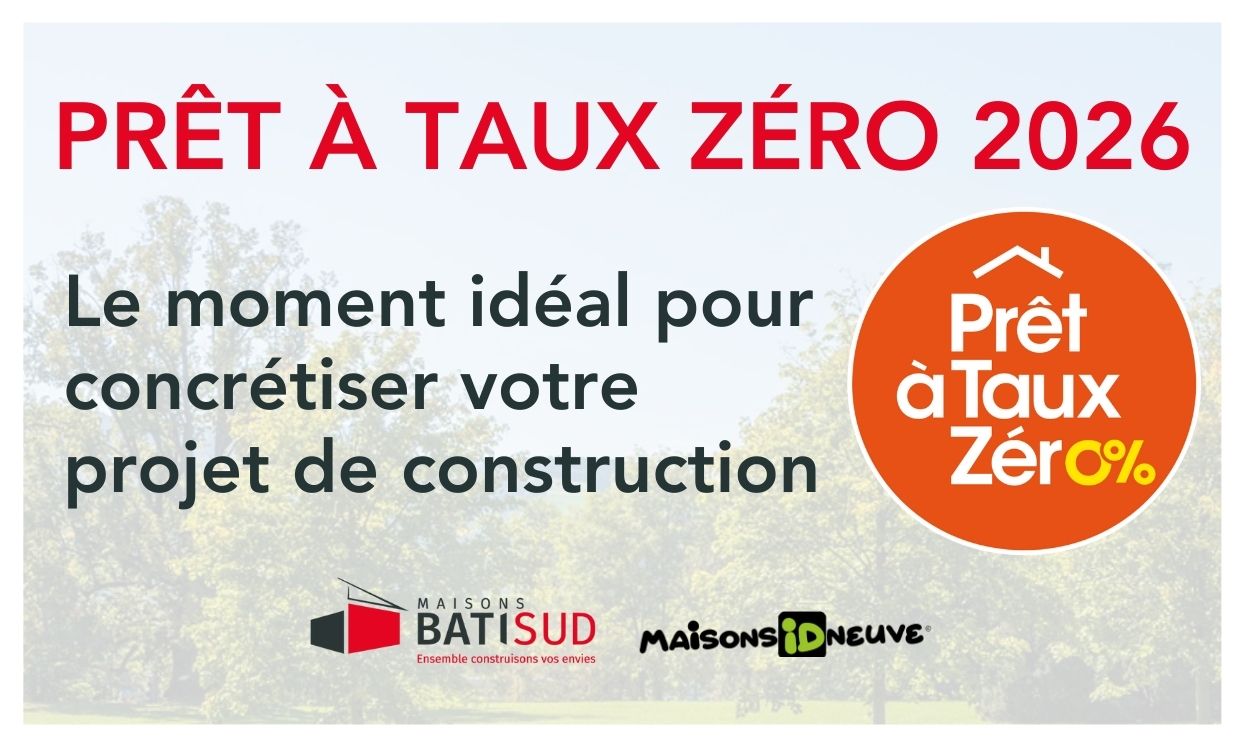 maisons-bati-sud-pret-a-taux-zero-ptz-2026-construction-maison-neuve-individuelle
